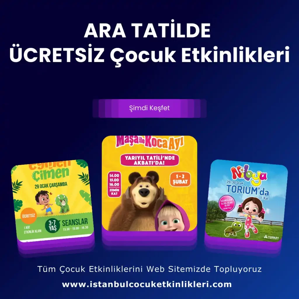 İstanbulda Ücretsiz Ara Tatil Çocuk Etkinlikleri 2025 1 istanbul ara tatil